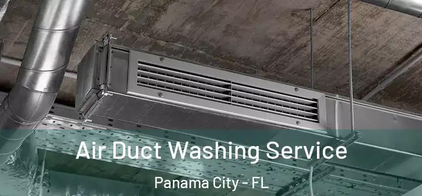 Air Duct Washing Service Panama City - FL