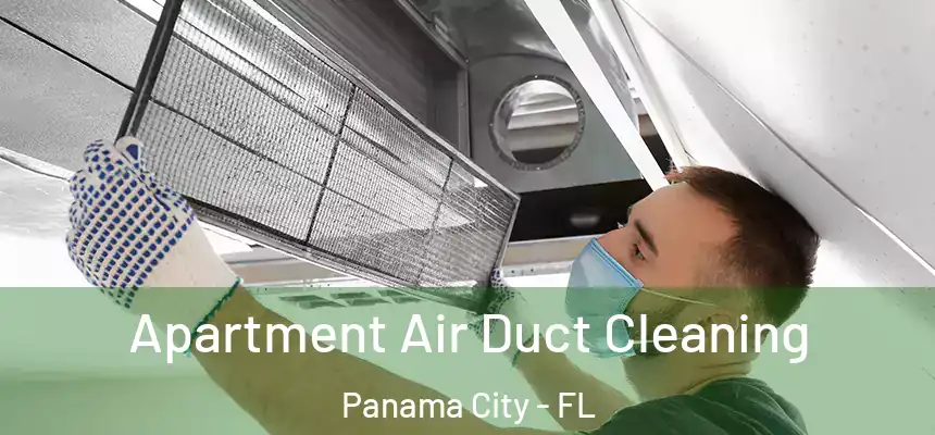Apartment Air Duct Cleaning Panama City - FL