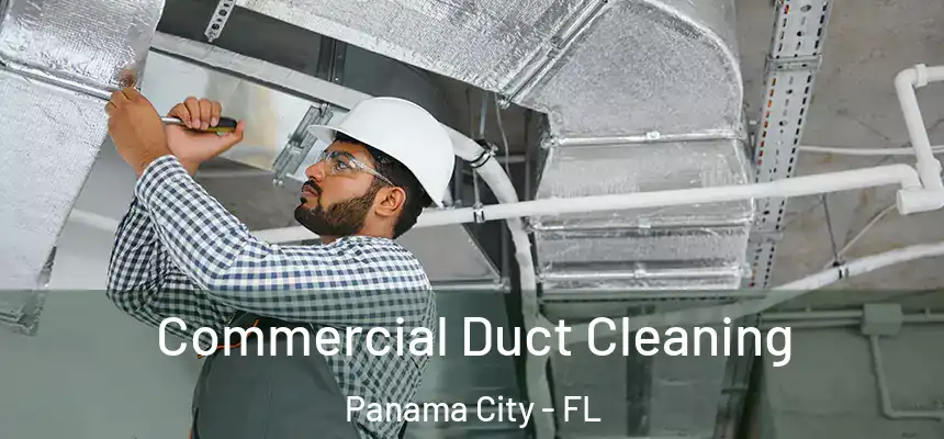 Commercial Duct Cleaning Panama City - FL