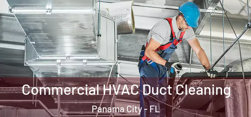  Commercial HVAC Duct Cleaning Panama City - FL