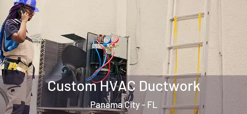 Custom HVAC Ductwork Panama City - FL