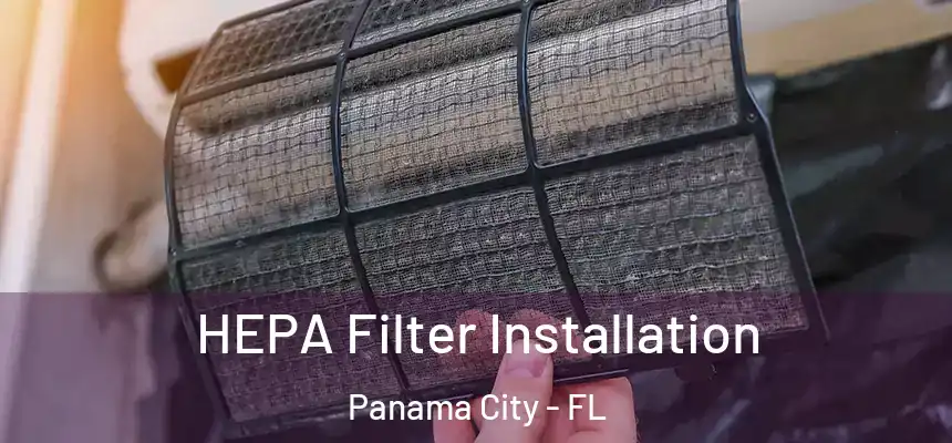  HEPA Filter Installation Panama City - FL