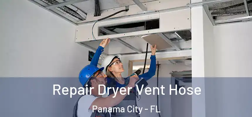 Repair Dryer Vent Hose Panama City - FL