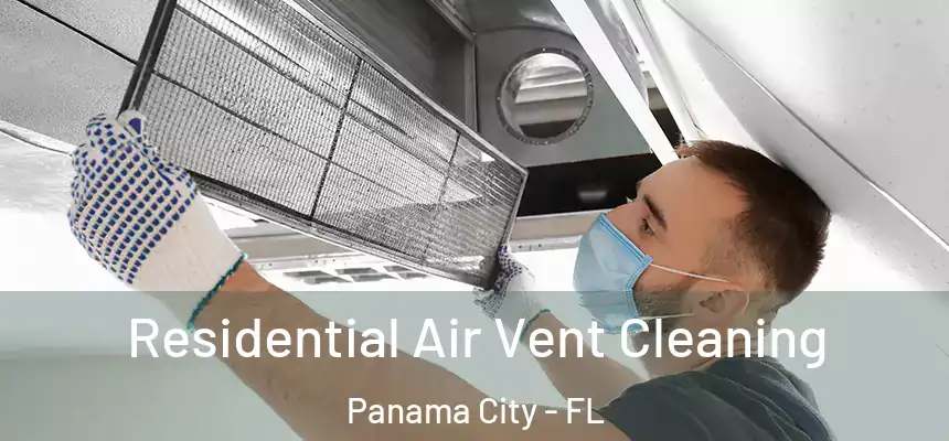 Residential Air Vent Cleaning Panama City - FL