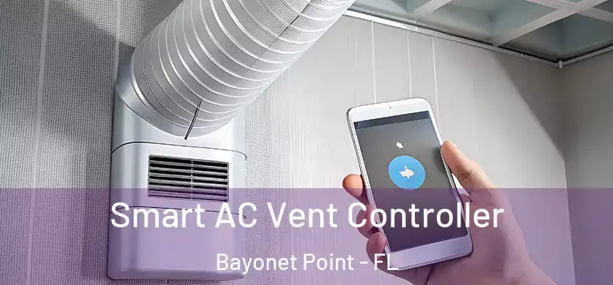 Smart AC Vent Controller Bayonet Point - FL
