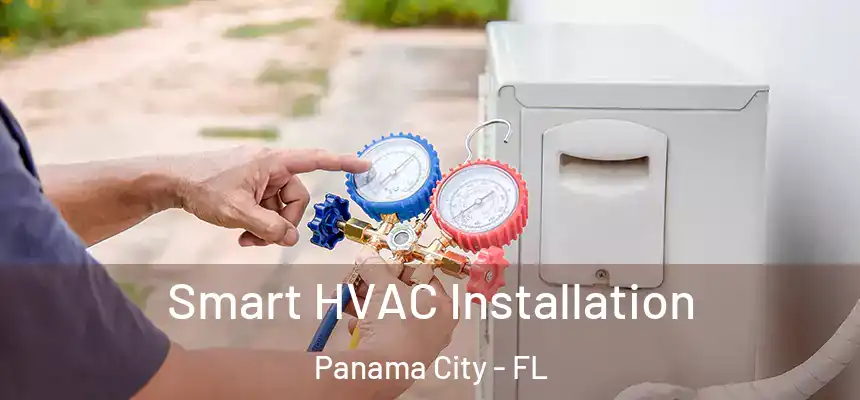 Smart HVAC Installation Panama City - FL