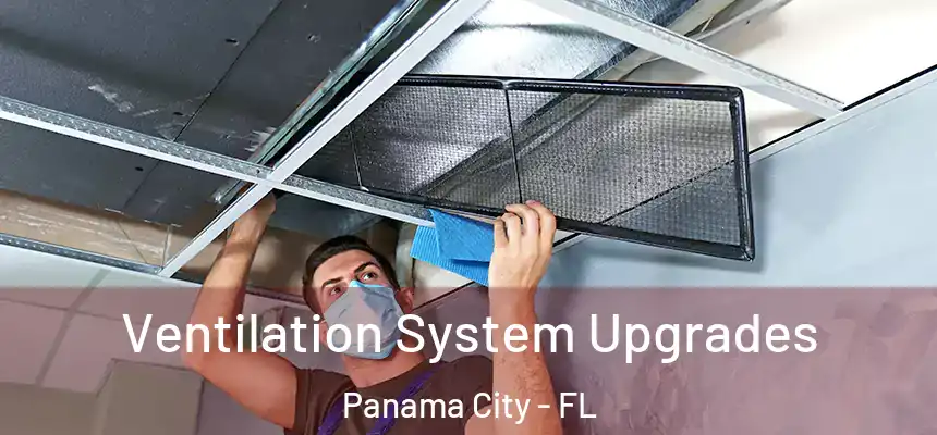 Ventilation System Upgrades Panama City - FL